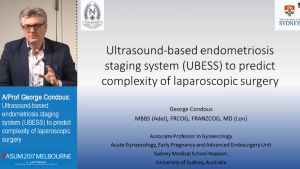 Ultrasound-based endometriosis staging system (UBESS) to predict complexity of laparoscopic surgery - A/Prof George Condous