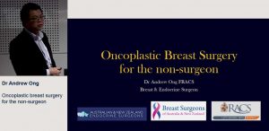 Oncoplastic breast surgery for the non-surgeo - Dr Andrew Ong