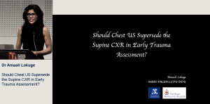 Should chest US supersede the supine CXR in trauma? - Dr Amaali Lokuge