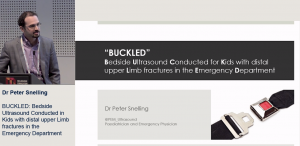 BUCKLED: Bedside ultrasound conducted in kids with distal upper limb fractures in the emergency department (observational trial) - Dr Peter Snelling