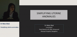 Simplifying uterine anomalies - Dr Mala Sibal