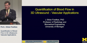 Qualification of blood flow in 3D Ultrasound - Vascular applications - Prof J. Brian Fowlkes