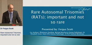 Rare autosomal trisomies: Important and not so rare - Dr Fergus Scott