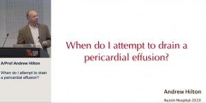 When do I attempt drainage of that pericardial effusion? - A/Prof Andrew Hilton