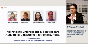 Necrotising Enterocoloitis and point of care Abdominal Ultrasound : Is the time, right? - Dr Archana Priyadarshi