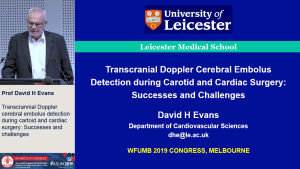 Transcranial Doppler cerebral embolus detection during carotid and cardiac surgery: Successes and challenges - Prof David H Evans