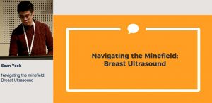 Navigating the Minefield: Breast Ultrasound - Sean Yeoh