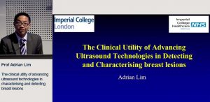 The clinical utility of advancing ultrasound technologies in characterising and detecting breast lesions - Prof Adrian Lim